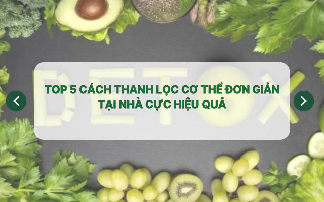 Top 5 cách thanh lọc cơ thể đơn giản tại nhà