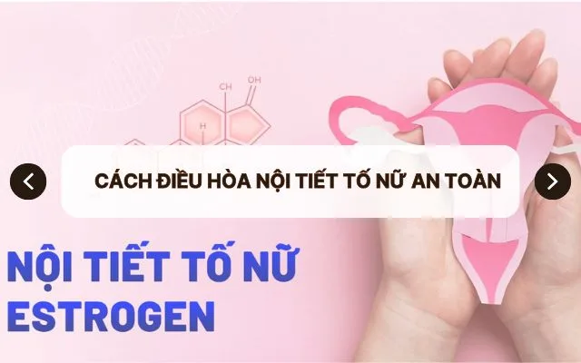 Cách điều hòa nội tiết tố nữ an toàn