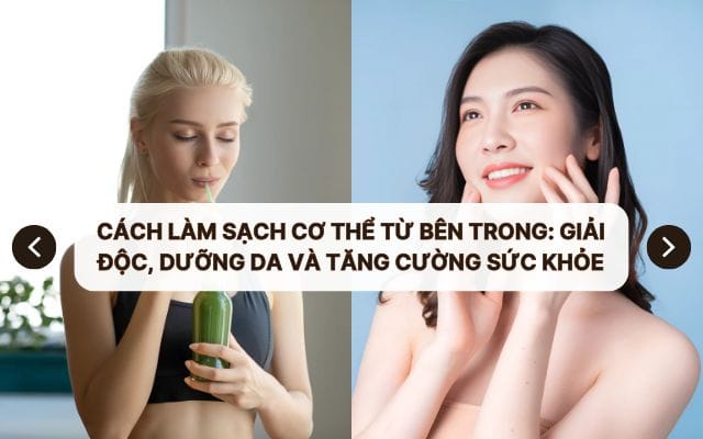 cach lam sach co the tu ben trong