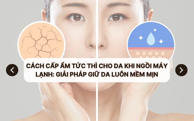 cap am tuc thi cho da khi ngoi may lanh