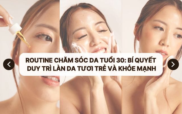 routine cham soc da tuoi 30