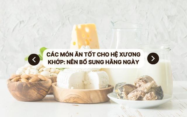 cac mon an tot cho he xuong khop